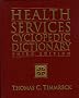 Health Services Cyclopedic Dictionary: A Compendium of Health-Care (Jones and Bartlett Series in Health Sciences)