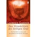 Das Verm�chtnis des heiligen Gral: Die Nachfahren Jesu und die geheime Geschichte Europas