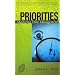 Priorities: Mastering Time Management (Resources for Changing Lives)