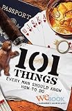 101 Things Every Man Should Know How to Do   [101 THINGS EVERY MAN SHOULD KN] [Paperback]