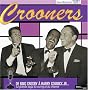 Crooners : De Bing Crosby � Harry Connick Jr... La grande saga du swing et du charme