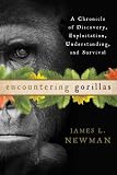 Encountering gorillas : a chronicle of discovery, exploitation, understanding, and survival