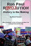 Ron Paul Revolution: History in the Making