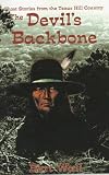 The Devil's Backbone: Ghost Stories from the Texas Hill Country