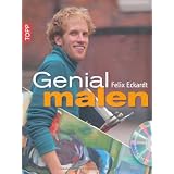 Genial malen: Acrylmalerei, �lmalerei. Inkl. DVD mit Anleitungen und Tippsvon "Felix Eckardt"