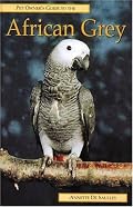 Pet Owner's Guide to the African Grey Parrot (Pet Owner's Guide)