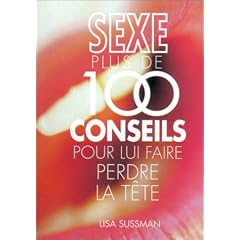Sexe : Plus de 100 conseils