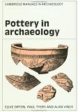 Pottery in Archaeology (Cambridge Manuals in Archaeology)
