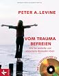 Vom Trauma befreien: Wie Sie seelische und k�rperliche Blockaden l�sen. Mit 12 �bungen auf CD