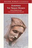 The Trojan Womenand Other Plays (Oxford World's Classics)