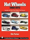 Hot Wheels, 1968-1972: Includes Gran Toros, History and Pictures (Schiffer Book for Collectors,)