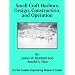 Small-Craft Harbors: Design, Construction, and Operation