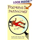 Forensic Pathology: An Overview by Kenneth Alonso and Carmen Alonso