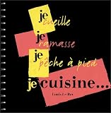 Je cueille, je ramasse, je pêche à pied et je cuisine