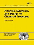 Analysis, Synthesis, and Design of Chemical Processes (2nd Edition) (Prentice Hall International Series in the Physical and Chemical Engineering Sciences)