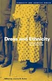 Dress and Ethnicity: Change Across Space and Time (Ethnicity and Identity Series)