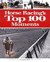 Horse Racing's Top 100 Moments