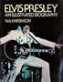 Elvis Presley: An Illustrated Biography