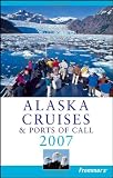 Frommers Alaska Cruises & Ports of Call 2007 (Frommers Cruises)