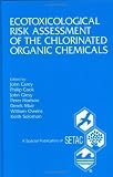Ecotoxicological Risk Assessment of the Chlorinated Organic Chemicals (The Setac Special Publications Series)
