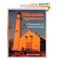 Wisconsin Lighthouses: A Photographic & Historical Guide