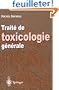 Trait� de toxicologie g�n�rale du niveau Mol�culaire � l'�chelle Plan�taire