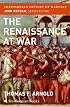 The Renaissance at War (Smithsonian History of Warfare) (Smithsonian History of Warfare)