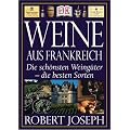 Weine aus Frankreich. Die sch�nsten Weing�ter - die besten Sorten