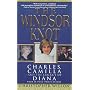 The Windsor Knot: Charles, Camilla and the Legacy of Diana (Pinnacle Biography)