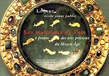 Revue Réunion des Musées Nationaux  / Les Matériaux dans l'art à propos des arts précieux du Moyen Age