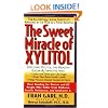 The Sweet Miracle of Xylitol: The All-Natural Sugar Substitute Approved by the FDA As a Food Additive