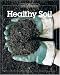 Healthy Soil (Best of Fine Gardening)