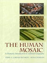 The Human Mosaic: Thematic Introduction to Cultural Geography