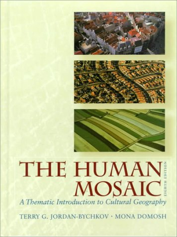 The Human Mosaic: Thematic Introduction to Cultural Geography