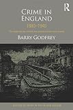 Crime in England 1880-1945 : the rough and the criminal, policed and the incarcerated
