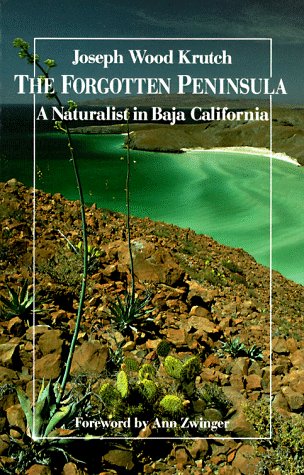 The Forgotten Peninsula: A Naturalist in Baja California