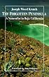 The Forgotten Peninsula: A Naturalist in Baja California