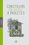 Construire un h�tel � insectes