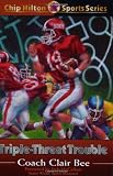 Triple-Threat Trouble (Chip Hilton Sports)