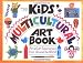 The Kids' Multicultural Art Book: Art and Craft Experiences from Around the World (Williamson Kids Can Books)