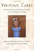 Writing Cures: An Introductory Handbook of Writing in Counselling and Psychotherapy