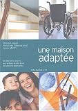 Une maison adapt�e : Des id�es et des astuces pour am�liorer le cadre de vie des personnes d�pendantes