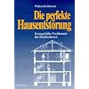 Die perfekte Hausentst�rung: Kurzgefasste Fachkunde f�r Radi�stheten