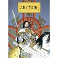 Arthur, une �pop�e celtique, tome 2 : Arthur le Combattant