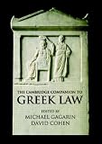 The Cambridge Companion To Ancient Greek Law (Cambridge Companions to the Ancient World)