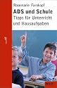 ADS und Schule: Tipps f&uuml;r Unterricht und Hausaufgaben