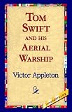 Tom Swift And His Aerial Warship