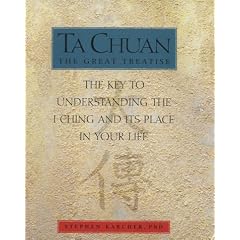 Ta Chuan: The Key to Understanding the I-Ching and Its Place in Your Life