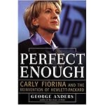 Perfect Enough: Carly Fiorina and the Reinvention of Hewlett Packard book cover