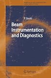 Beam Instrumentation and Diagnostics (Particle Acceleration and Detection) (Particle Acceleration and Detection)